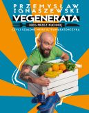 Ok�adka - Vegenerata bieg przez kuchni�, czyli szalone menu ultramarato�czyka