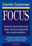 Okadka - Focus. Sztuka koncentracji jako ukryte denie do doskonaoci