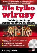 Okadka ksizki - Nie tylko wirusy. Hacking, cracking, bezpieczestwo Internetu. Wydanie II