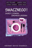 Ok�adka - Smacznego. Chorzy z powodu zdrowego jedzenia