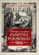 Okadka - Tajemnice pocztkw pastwa polskiego 966