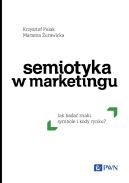 Ok�adka - Semiotyka w marketingu. Jak bada� znaki, symbole i kody rynku