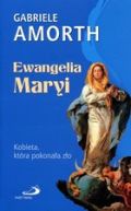 Okadka - Ewangelia Maryi. Kobieta, ktra pokonaa zo
