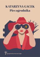 Okadka - Pies ogrodnika. Agencja Detektywistyczna CZAJKA