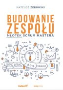 Ok�adka - Budowanie zespo�u. M�otek Scrum Mastera