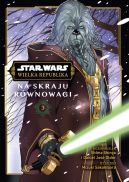 Okadka - Star Wars. Wielka Republika. Na skraju rwnowagi. Tom 3