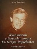 Ok�adka - Wspomnienie o b�ogos�awionym ks. Jerzym Popie�uszce
