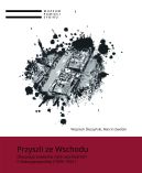 Okładka - Przyszli ze Wschodu. Okupacja sowiecka ziem wschodnich II Rzeczypospolitej (1939–1941)