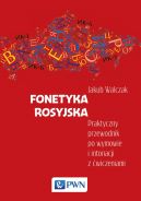 Ok�adka - Fonetyka rosyjska. Praktyczny przewodnik po wymowie i intonacji z �wiczeniami