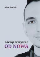 Okadka ksizki - Zacz wszystko od nowa