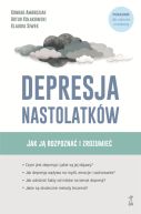 Ok�adka - Depresja nastolatk�w. Jak j� rozpozna� i zrozumie�