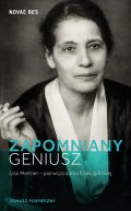 Ok�adka - Zapomniany geniusz. Lise Meitner - pierwsza dama fizyki j�drowej