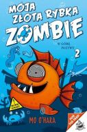 Okładka książki - Moja złota rybka zombie. W górę płetwy