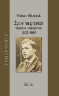 Okadka ksiki - ycie na przekr Wacaw Baejewski 1902 - 1986