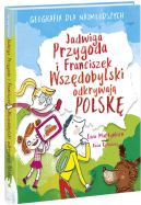 Okładka ksiązki - Jadwiga Przygoda i Franciszek Wszędobylski odkrywają Polskę 