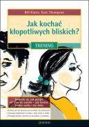Okładka - Jak kochać kłopotliwych bliskich. Trening