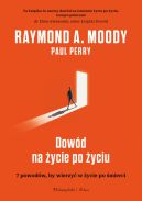 Okładka - Dowód na życie po życiu. 7 powodów, aby wierzyć w istnienie życia po życiu