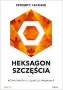 Okładka ksiązki - Heksagon Szczęścia. Równowaga kluczem do spełnienia