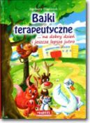 Okadka ksizki - Bajki terapeutyczne ...na dobry dzie i jeszcze lepsze jutro