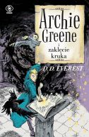 Okadka ksizki -   Archie Greene i zaklcie kruka (Tom 3).