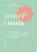 Okładka - Marta i Maria. Jak poczuć się spełnioną mimo wewnętrznych sprzeczności