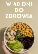 Ok�adka - W 40 dni do zdrowego �ycia: Praktyczne Porady na Ka�dy Dzie�