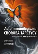 Okadka - Autoimmunologiczna choroba tarczycy. Atlas USG dla lekarzy rodzinnych