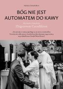 Okadka - Bg nie jest automatem do kawy. Rozmowa z ksidzem Zbigniewem Czendlikiem