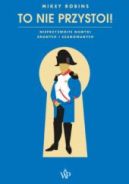 Ok�adka - To nie przystoi! Nieprzyzwoite nawyki znanych i szanowanych
