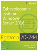 Ok�adka - Egzamin 70-744 Zabezpieczanie systemu Windows Server 2016