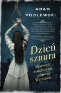 Okładka - Dzień sznura. Opowieść rewolucyjna o dawnej Warszawie