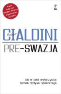 Okładka książki - Pre-swazja. Jak w pełni wykorzystać techniki wpływu społecznego