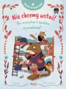 Ok�adka - Nie chcemy wsta�!. Kto wyszykuje 6 �pioch�w do przedszkola? Ksi��ka interaktywna