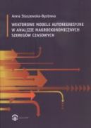 Ok�adka - Wektorowe modele autoregresyjne w analizie makroekonomicznych szereg�w czasowych
