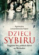 Okadka ksizki - Dzieci Sybiru. Tragiczne losy polskich dzieci na Wschodzie