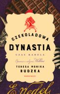 Okładka ksiązki - Czekoladowa dynastia. Czas Karola