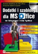 Okładka książki - Dodatki i szablony dla MS Office w biurze i nie tylko