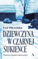 Okładka książki - Dziewczyna w czarnej sukience. Historia zbrodni miłoszyckiej