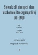 Ok�adka - S�ownik elit dawnych ziem wschodniej Rzeczypospolitej 17011900. Tom 1. Zeszyt 2