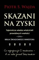 Ok�adka - Skazani na zyski. Tajemnicza wiedza w�a�cicieli prawdziwych warto�ci  czyli  biblia �wiadomego inwestora
