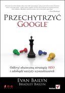 Ok�adka - Przechytrzy� Google. Odkryj skuteczn� strategi� SEO i zdob�d� szczyty wyszukiwarek