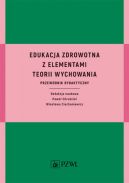 Ok�adka - Edukacja zdrowotna z elementami teorii wychowania. Przewodnik dydaktyczny     