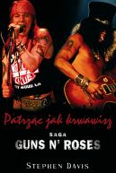 Okadka - Patrzc jak krwawisz. Saga Guns N' Roses