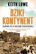Ok�adka - Dziki kontynent. Europa po II wojnie �wiatowej