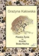 Ok�adka ksi�zki - Pieskie �ycie wg Kroniki Brata Rocha