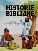 Okadka ksizki - Historie biblijne. Opowieci ze Starego i Nowego Testamentu