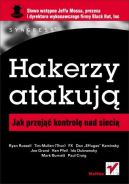Ok�adka - Hakerzy atakuj�. Jak przej�� kontrol� nad sieci�
