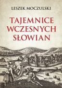 Okadka ksizki - Tajemnice wczesnych Sowian