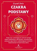Okadka - Czakra podstawy Pocz si z uziemiajcym centrum energii dziki medytacjom, afirmacjom, wizualizacjom, pozycjom jogi, diecie i uzdrawiajcym mantrom dopasowanym do pierwszej czakry