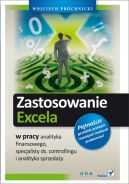 Okadka - Zastosowanie Excela w pracy analityka finansowego, specjalisty ds. controllingu i analityka sprzeday